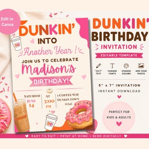 May include: A pink and orange Dunkin' Donuts birthday invitation template. The invitation includes the text "Dunkin' Into Another Year!" and "Madison's Birthday!" The invitation is 5" x 7" and can be edited in Canva.
