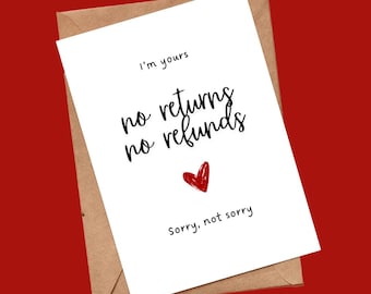 May include: A white card with the text "I'm yours, no returns no refunds" in black script, a red heart, and the phrase "Sorry, not sorry." The card is inside a brown envelope, set against a red background.