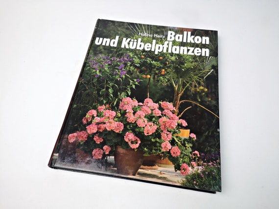 Vintage Buch "Balkon und Kbelpflanzen" Ratgeber Pflanzen von Halina Heitz  - Etsy.de