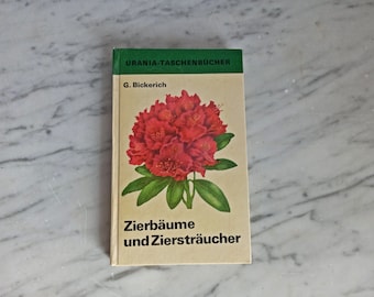 Vintage Buch "Zierbäume und Ziersträucher" Ratgeber Pflanzen von G. Bickerich / Sprache: deutsch