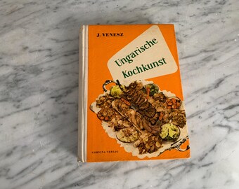 Vintage cookbook "Hungarian Culinary Art" / Corvina Publishing House Budapest / Recipes from the 1960s in German / old cookbook, traditional recipes