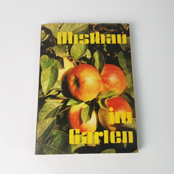 Vintage Buch Obstbau im Garten / Gartenbuch / Fachbuch /  Ratgeber von Karl-Heinz Vanicek / Deutsche Sprache / DDR Buch