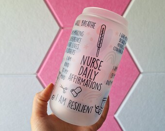 Nurse Daily Affirmations 16oz Frosted Libbey Glass w/ Lid and Straw | Self Love | Healthcare | Trendy | Iced Coffee | Reusable |Student Gift