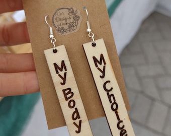 My Body My Choice Earrings | Feminism | Pro-Choice | Pro-Roe | Women's Rights | Wood | Human Rights | Reproductive Rights | Trans Rights