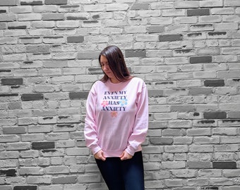 Adult "Even My Anxiety Has Anxiety" Fleece Pullover | Mental Health | Retro | 70's | Daisy