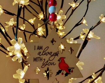 I Am Always With You Cardinal Wood Memorial Christmas Ornament | Lost Loved One | Grief | Laser Cut | Hand Painted