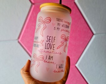 16oz Frosted "Self Love Affirmations"  Soft Girly Croquette Bow Glass Can with Bamboo Lid and Glass Straw | Self Love | Positivity