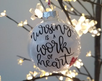 Nursing is a Work of Heart Ornament