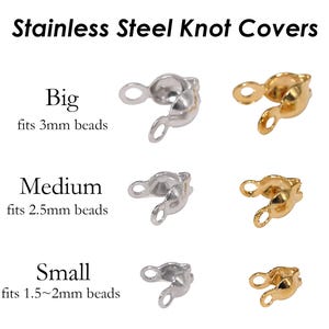 May include: Three sets of stainless steel knot covers for jewelry making. The sets are labeled "Big", "Medium", and "Small" and indicate the size of beads they fit. The covers are silver in color.