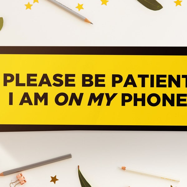 Please Be Patient I Am On My Phone - Hilarious Gag Bumper Sticker, Funny Sleeping Driver, Honk if You Take Phone Calls On The Road