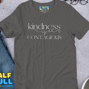 Kindness T-Shirt - Kindness is Contagious Shirt - Kind Shirt - Inspirational Shirt - Teacher Shirt - Motivational Shirt|Positive Vibes Shirt