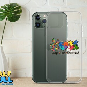 AUTISM PHONE Case, Autism Awareness Flexi Case, Gift for Autism Mom, Gift for Autism Dad,Accept, Love Phone Case, Clear Case for iPhone®