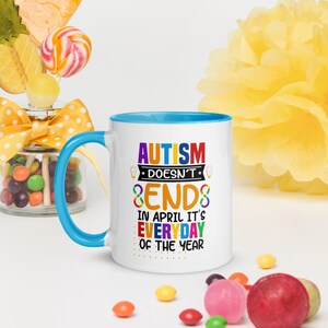 Autism doesn&#39;t end in April Mug, Autism Awareness Mug, Autism Mom Cup, Neurodiversity Mug, Sped Teacher Mug, Infinity Symbol, Inclusion Mug