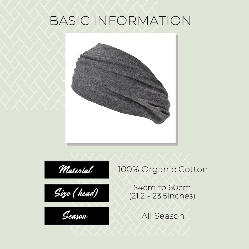 May include: Gray headband made of 100% organic cotton. The headband is 21.2 to 23.5 inches in size and is suitable for all seasons.