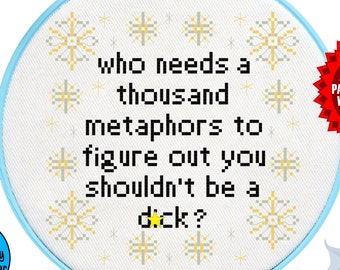 Metáforas/No seas un patrón de punto de cruz con cita de Dick Bo Burnham