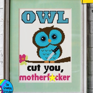Owl Cut You, Motherf... Subversive Cross Stitch Pattern