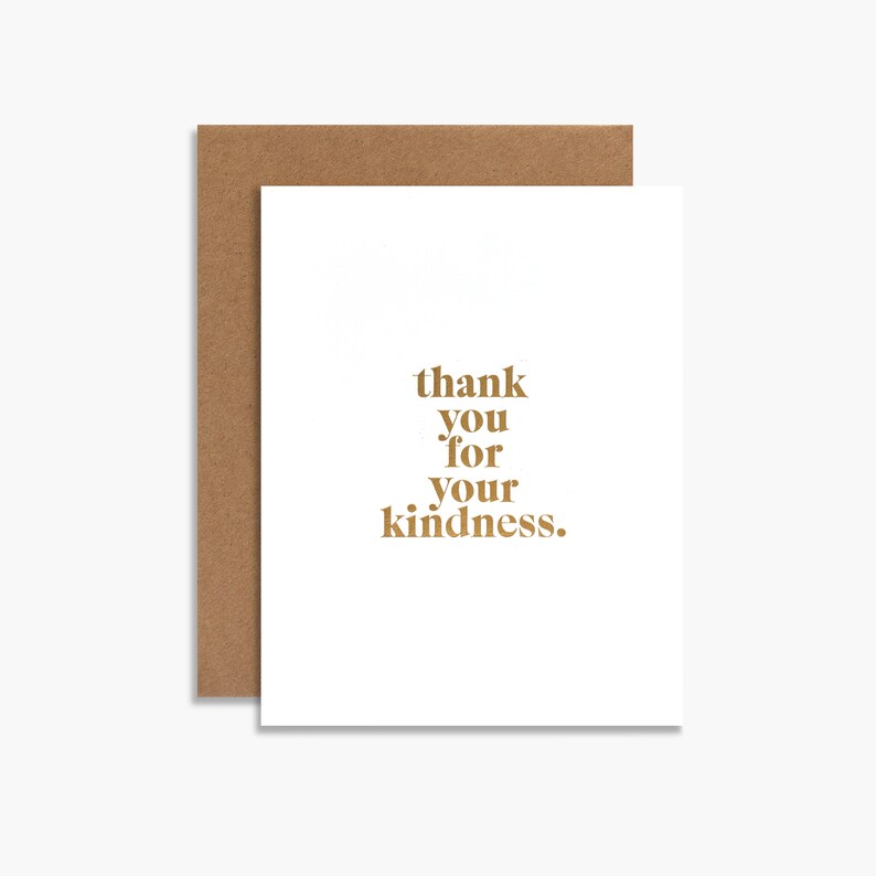 Thank You For Your Kindness Greeting Card, Gratitude Card, Thanks Card, Kind Card, Friendship Card, Gold Foil Card, Letterpress Card image 1