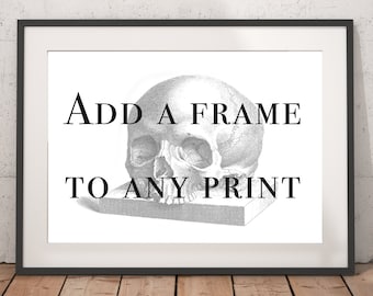 FRAME ANY PRINT - Add a Frame - Framed Art - Home Decor and Gifts - Framed Wall Decor