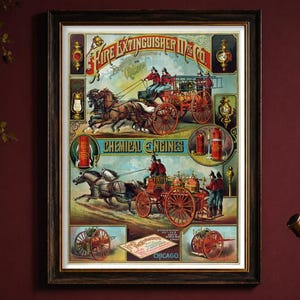 May include: A framed vintage-style poster featuring illustrations of horse-drawn fire engines and chemical engines. The text reads Fire Extinguisher Mfg Co. and Chicago. The artwork displays red fire wagons, horses, and various fire equipment.