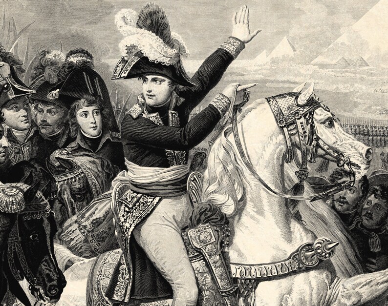 May include: A black and white engraving of Napoleon Bonaparte on horseback, wearing a military uniform and a bicorne hat. He is raising his right hand in a gesture of command. The pyramids of Giza are visible in the background.