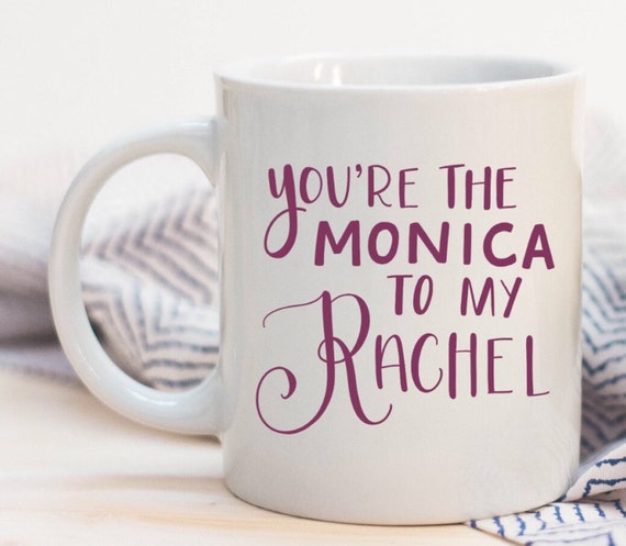 You Re The Monica To My Rachel Friend S Tv Show Quoted Etsy