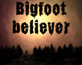 Bigfoot believer