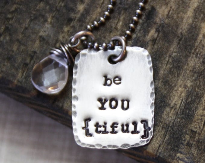 Sterling Silver "be YOU {tiful}" Necklace, Clear Quartz Wire Wrapped Gemstone, Silver Rectangle, Beautiful, Be You