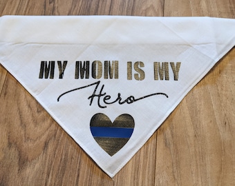 My Mom Dad is my Hero, Military Police Fire Bandana- Dogs, Thin Blue Line, Thin Red Line, Thing Silver Line, Thin Green Line