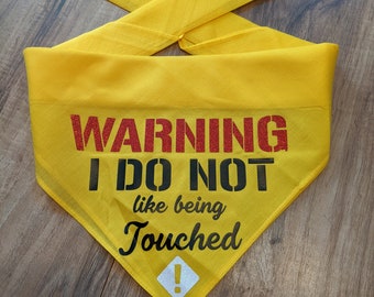 WARNING I Do Not Like Being Touched! DOG BANDANA, Safety Yellow