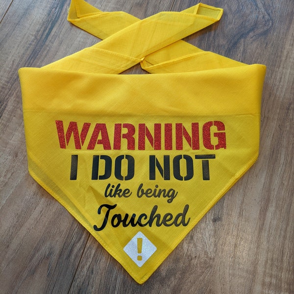 WARNING I Do Not Like Being Touched! DOG BANDANA, Safety Yellow