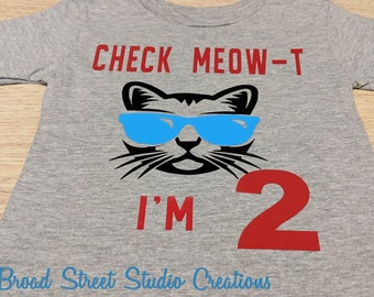 CHECK MEOW-T! Cat Birthday Shirt- Kids, Toddler, Boy/Girl