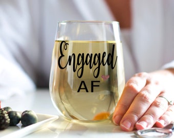 Engagement Glass - Engaged AF - Future Bride - Engagement Gift - Bride To Be - Gift for Bride - Bride Glass - Soon to be Bride -Gift for her