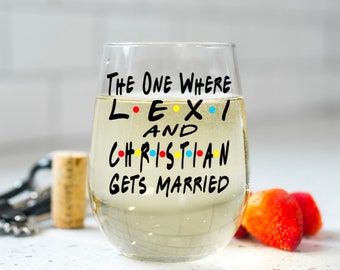 The one where gets married - Bride to be -  Engaged - Stemless wine glass - Couples Gift - Engagement Gift - Bachelorette Party Wine Glass