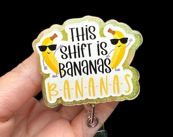 This Shift is Bananas badge reel, Funny badge reel for Nurse, Nurse Appreciation Gift, RN ID Holder, Cute Badge Reel, Rn Gift, Coworker