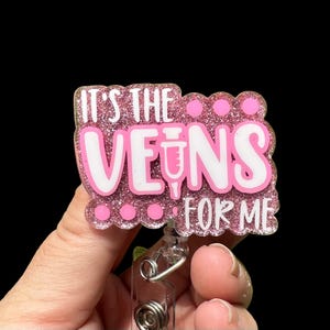 It’s the Veins for me Badge Reel, Phlebotomist Badge Reel, Funny Badge Reel, Nurse Gift, Medical Badge Reel, Phlebotomy Badge Reel, Lab Tech
