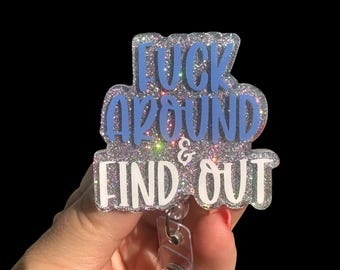 Fu*k Around and Find Out Badge Reel, Funny Badge Reel for Nurses, Retractable Badge Reel, Prison Badge Reel, Gift for Nurse, ER Tech
