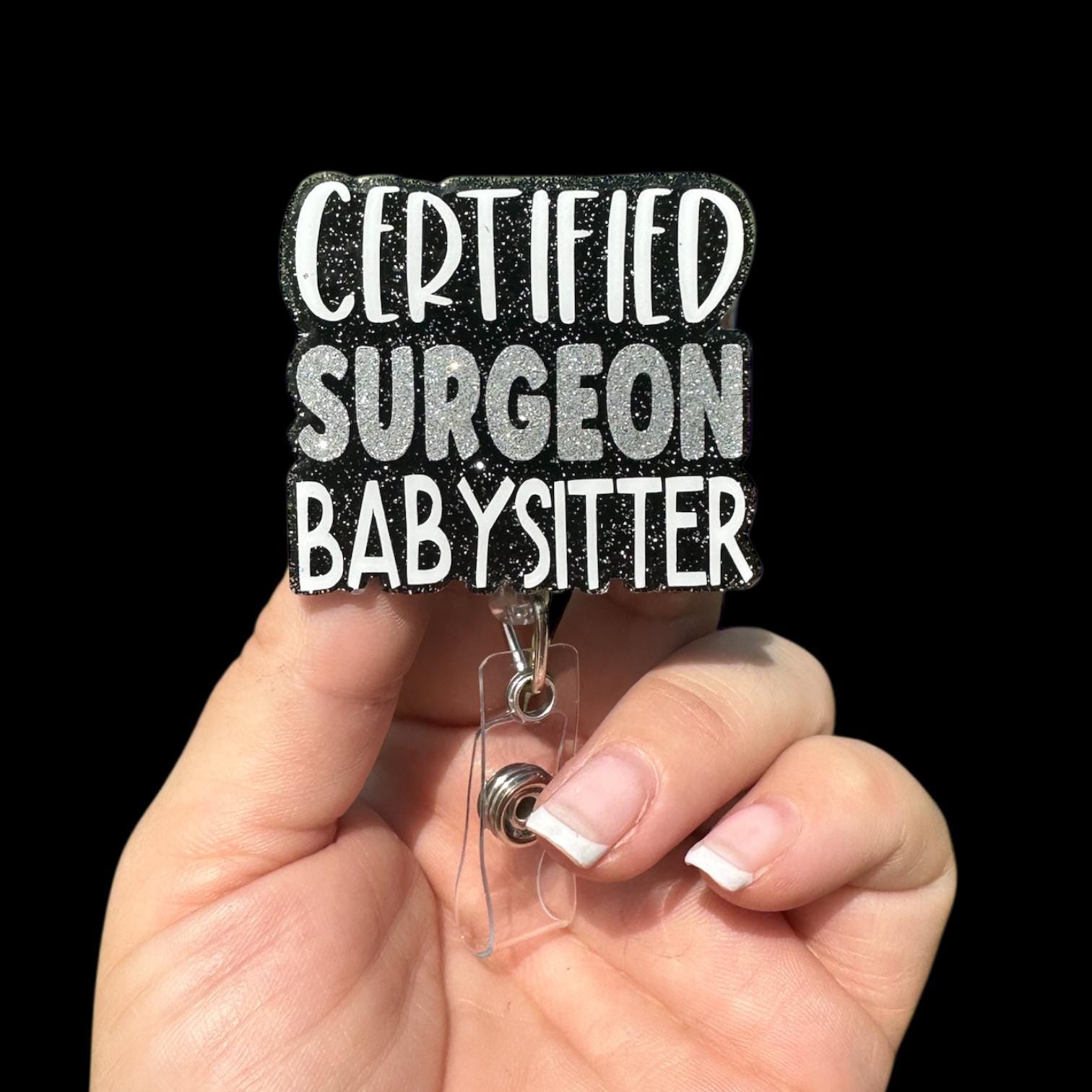 Surgeon Babysitter Badge Reel, OR Nurse Badge Reel, Funny Surgery Badge, Retractable Acrylic Badge Reel, Sarcastic nurse badge reel