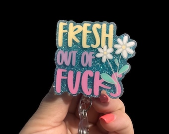 Fresh out of Fu*ks Funny Badge Reel, Sassy Badge Reel, Night Shift Badge Reel, Adult Badge Reel, Retractable Badge Reel,Offensive Badge Reel