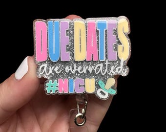 Due Dates Are Overrated Badge Reel, Labor and Delivery Nurse, Midwife Badge Reel, Funny Nurse Badge Reel, Delivery Nurse ID Holder, L&D RN