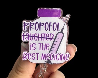 Funny Nurse Badge Reel, Propofol is the Best, RN ID Holder, Nurse Anesthesia Badge Reel, Nurses Week Gift,CRNA, The Dream Team Badge