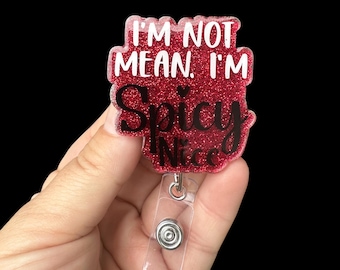 I'm Not Mean, I'm Spicy Nice Badge Reel, Funny Badge Reel For Healthcare Worker, Retractable Badge ID Holder, Nursing Badge Reel, Student