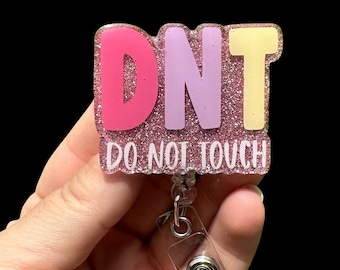 DNT Do Not Touch Badge Reel, Funny Medical Staff Badge,  Retractable Badge Reel, Sarcastic Badge Reel, Nurse Badge Reel, Er Nurse Badge