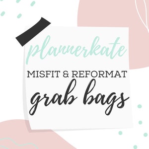 Misfit & Reformat Grab Bags
