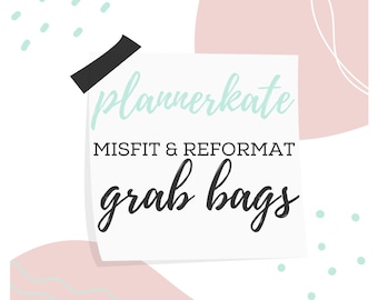 Misfit & Reformat Grab Bags