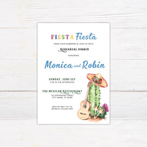 May include: White invitation with the text "Fiesta Fiesta" in colorful letters. The invitation includes details for a rehearsal dinner honoring Monica and Robin. A watercolor illustration of a cactus, sombrero, guitar, and maracas is featured.