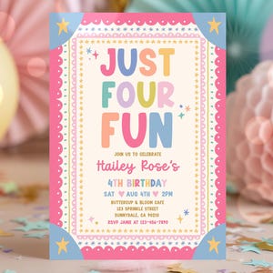 May include: A rectangular birthday invitation card with a cream background, featuring the text JUST FOUR FUN in colourful letters. It includes details for Hailey Rose's 4th birthday, date, time, and location, framed by a pink and blue scalloped border.