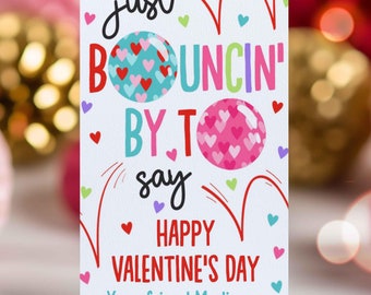 Editable Valentines Bouncy Ball Gift Tag Bouncing By To Say Happy Valentines Day Tag Non Candy Classroom Valentine's Tag Instant Download VL