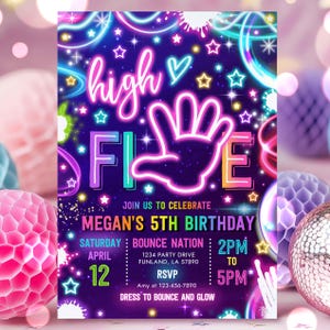 May include: Neon pink, blue, and green birthday party invitation with a high five hand graphic and the text "high five" and "Megan's 5th Birthday". The invitation includes details for a bounce house party at Bounce Nation on April 12th from 2pm to 5pm.