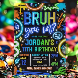 Editable Bruh Birthday Party Invitation Teen Boy Neon Birthday Party Tween Boy Birthday Bruh You In Birthday Party Instant Download YY8