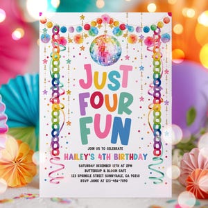 May include: A white birthday invitation card featuring a colourful disco ball, rainbow paper chain garlands, and gold star accents. The text reads: JUST FOUR FUN, JOIN US TO CELEBRATE HAILEY'S 4TH BIRTHDAY, SATURDAY DECEMBER 12TH AT 2PM, BUTTERCUP & BLOOM CAFE, 123 SPRINKLE STREET SUNNYDALE, CA 90210, RSVP JAMIE AT 123-456-7890.
